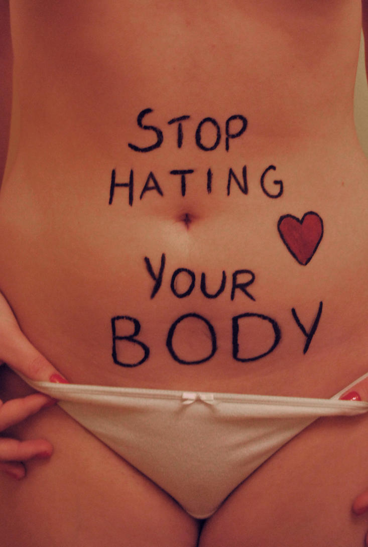Stop Hating Your Body By Asia Asia On Deviantart
