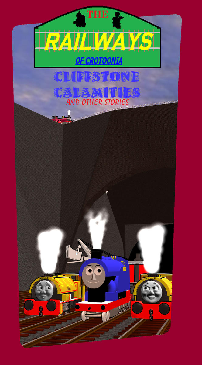 railways_of_crotoonia__cliffstone_calamities_vhs_by_derpadederp1999 d7diq2v