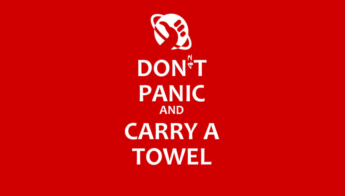 [Obrázek: don__t_panic_and_carry_a_towel_by_ashique47-d3fu8qd.jpg]